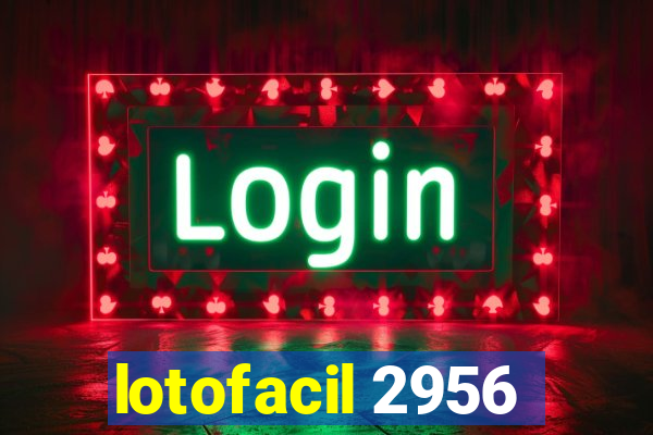 lotofacil 2956