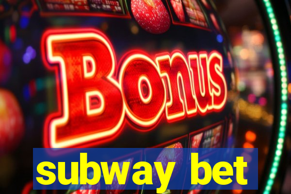 subway bet