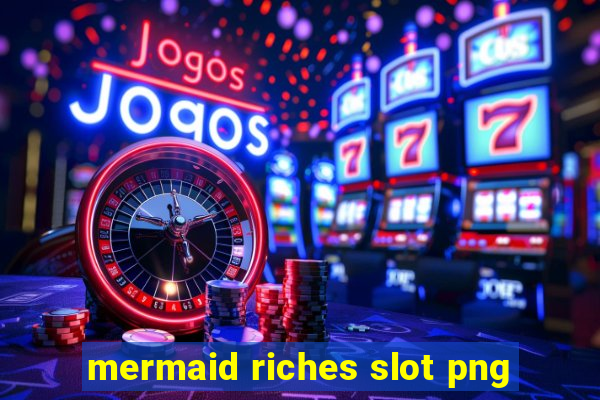 mermaid riches slot png