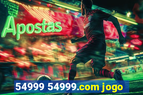 54999 54999.com jogo