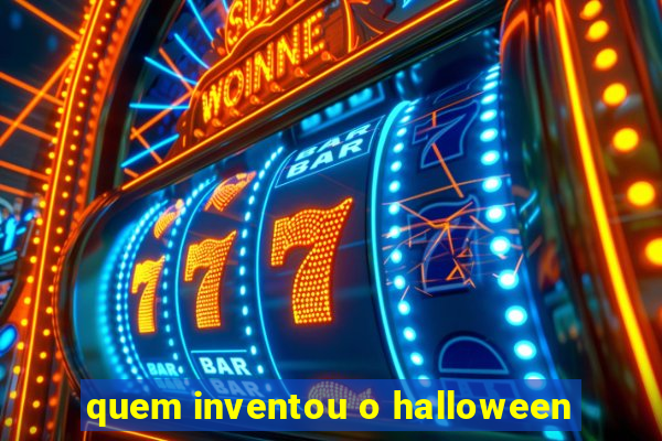 quem inventou o halloween