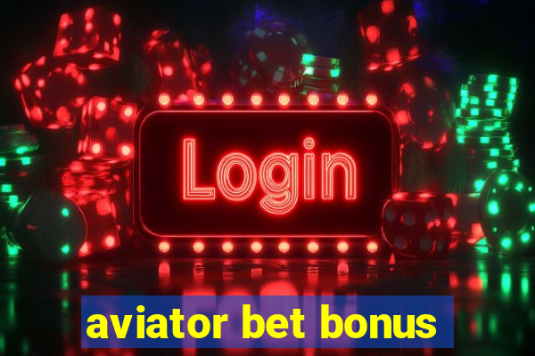 aviator bet bonus