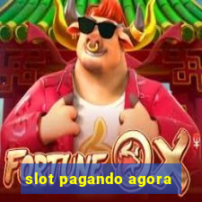 slot pagando agora