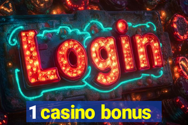 1 casino bonus