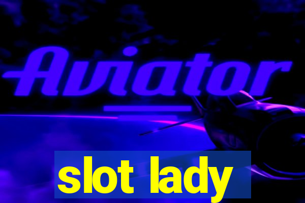 slot lady