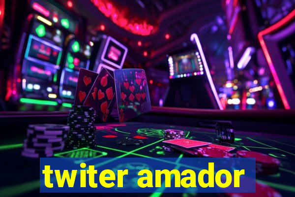 twiter amador