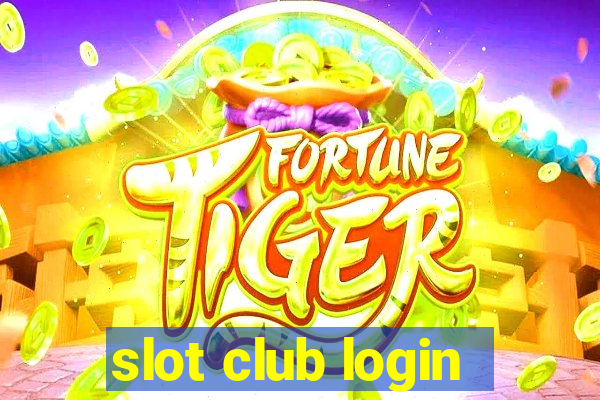 slot club login