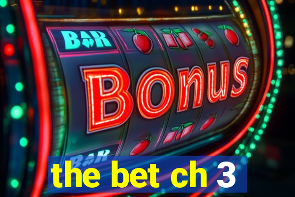 the bet ch 3