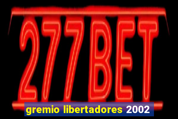 gremio libertadores 2002