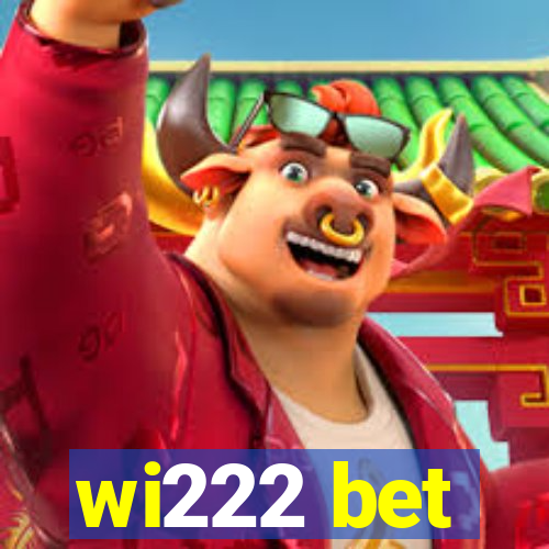 wi222 bet