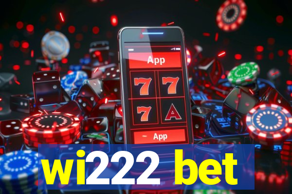 wi222 bet