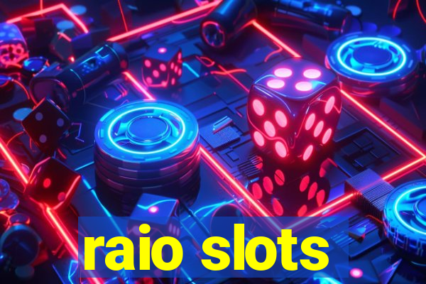 raio slots