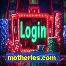 motherles.com