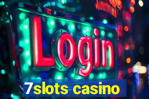 7slots casino