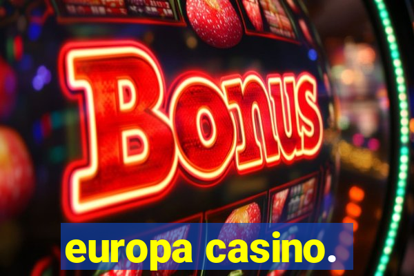 europa casino.