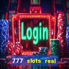 777 slots real cash game