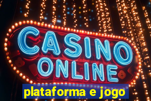 plataforma e jogo