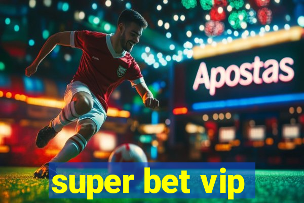 super bet vip