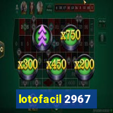 lotofacil 2967