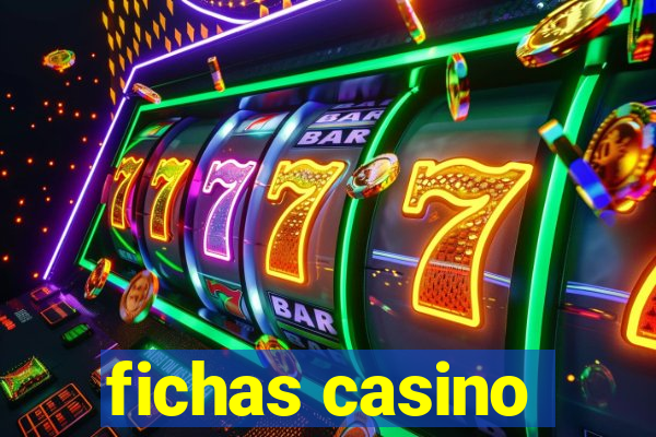 fichas casino