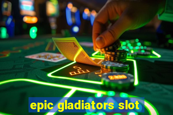 epic gladiators slot