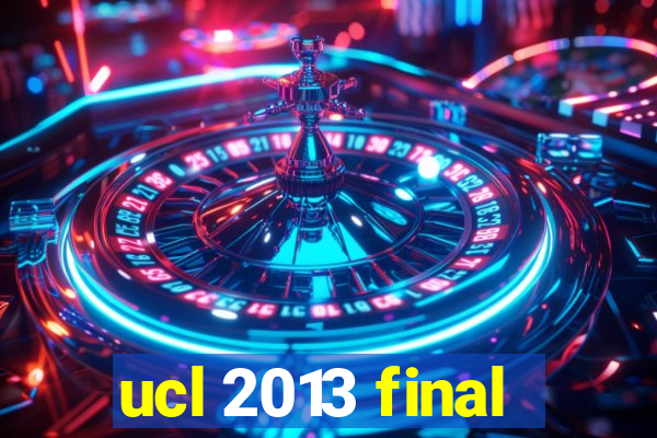 ucl 2013 final