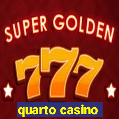 quarto casino