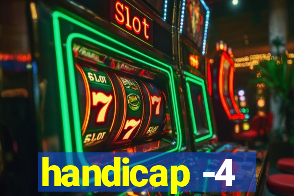 handicap -4