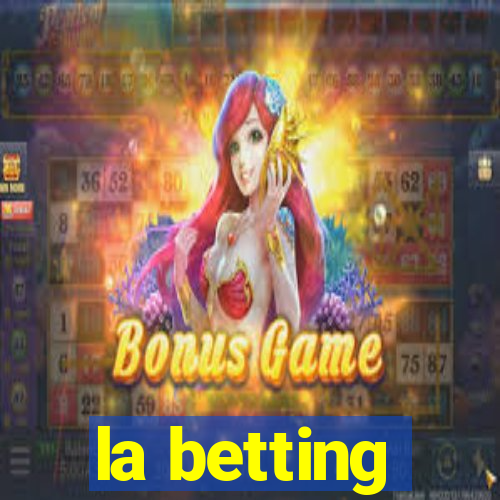 la betting