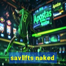 savlifts naked