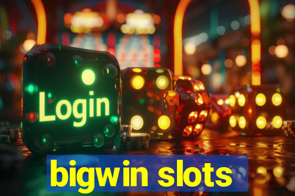 bigwin slots