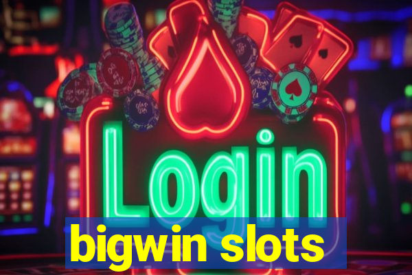 bigwin slots