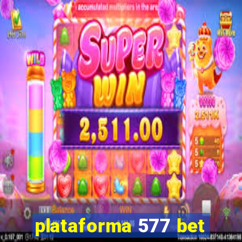 plataforma 577 bet