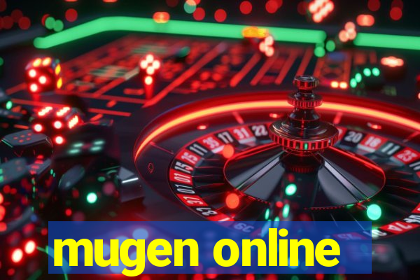 mugen online