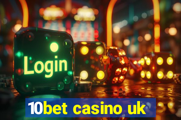 10bet casino uk