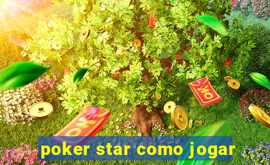 poker star como jogar