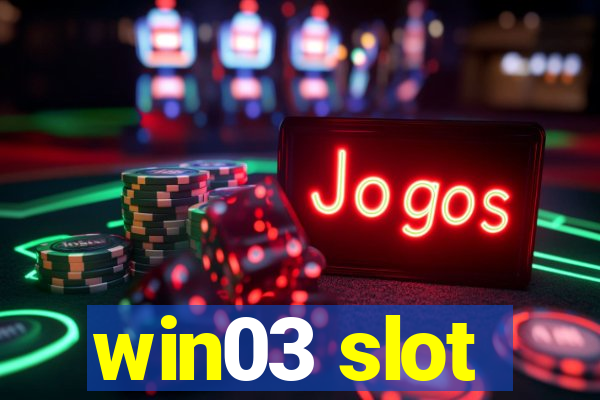 win03 slot