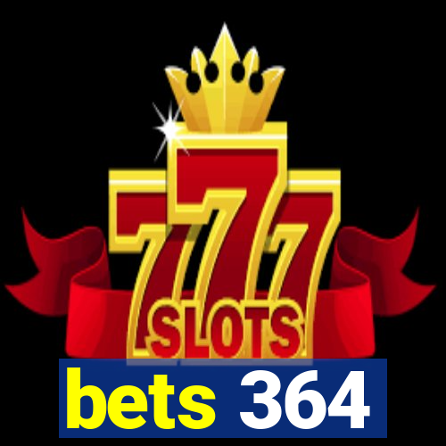 bets 364