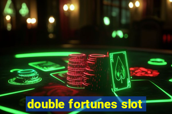 double fortunes slot