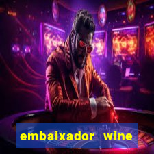 embaixador wine vale a pena