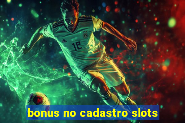 bonus no cadastro slots