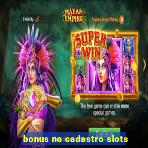 bonus no cadastro slots