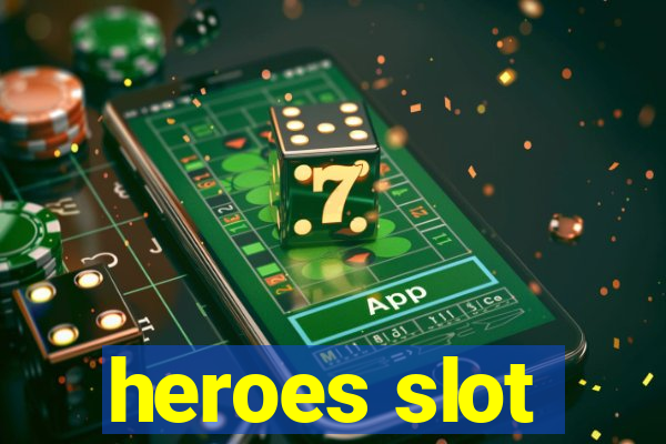 heroes slot