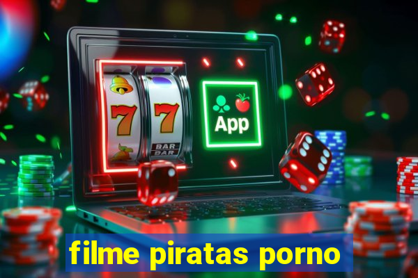 filme piratas porno