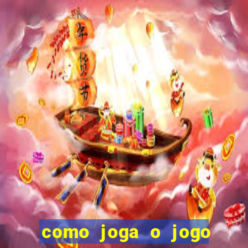 como joga o jogo do tigrinho