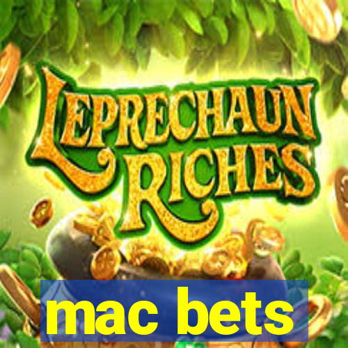 mac bets