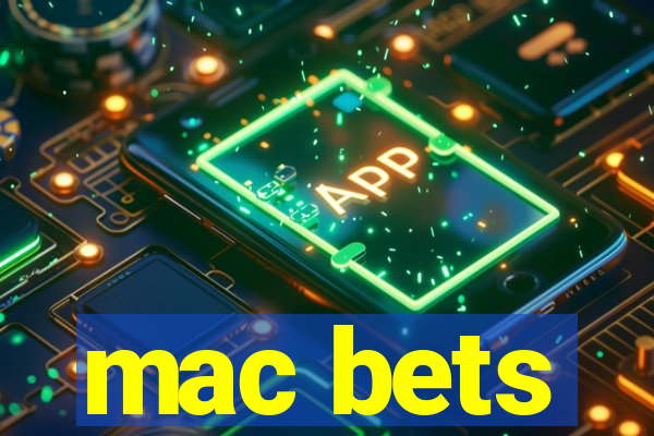 mac bets