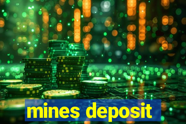 mines deposit