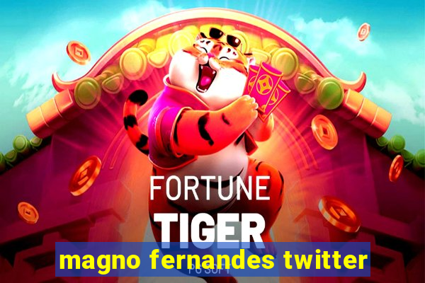 magno fernandes twitter