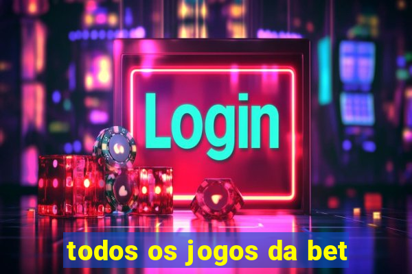 todos os jogos da bet